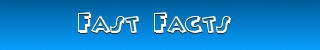 Fast Facts